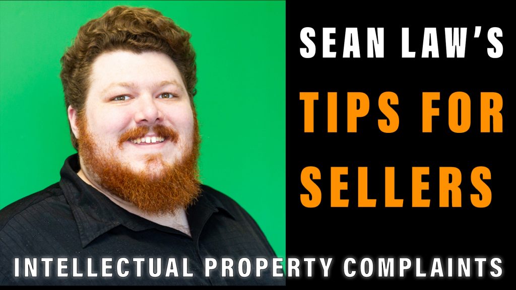 IP Complaints – Sean Law’s Tips for Sellers