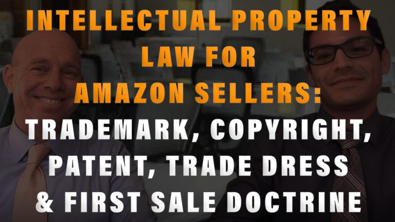 Basic Intellectual Property Law for Amazon Sellers Trademark, Copyright, Patent, Trade Dress and First Sale Doctrine