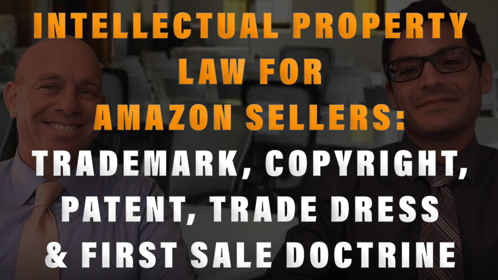Basic Intellectual Property Law for Amazon Sellers Trademark, Copyright, Patent, Trade Dress and First Sale Doctrine