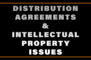 Distribution Agreements & Intellectual Property Issues