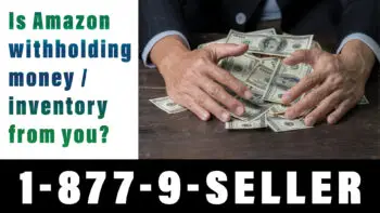 How to get your money / inventory back when Amazon is withholding it