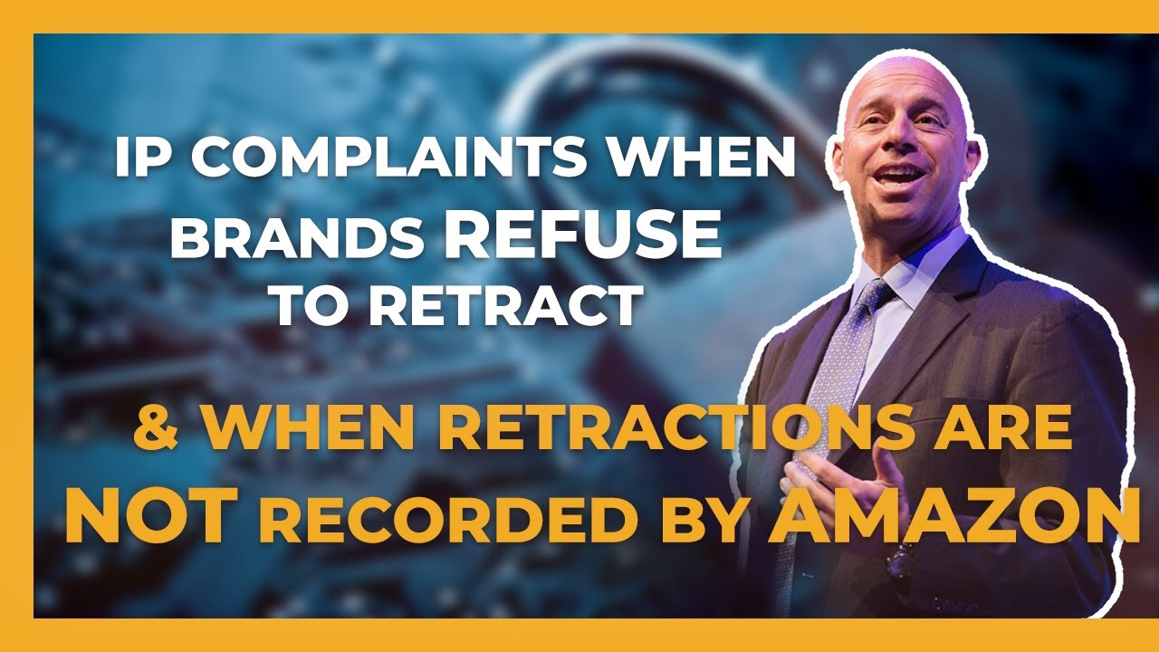 Receiving an Amazon IP Complaint When a Brand Refuses to Retract & When Retractions aren't Recorded by Amazon