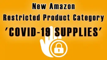 New Restricted Product Category COVID-19 Supplies Amazon Sellers Suspended