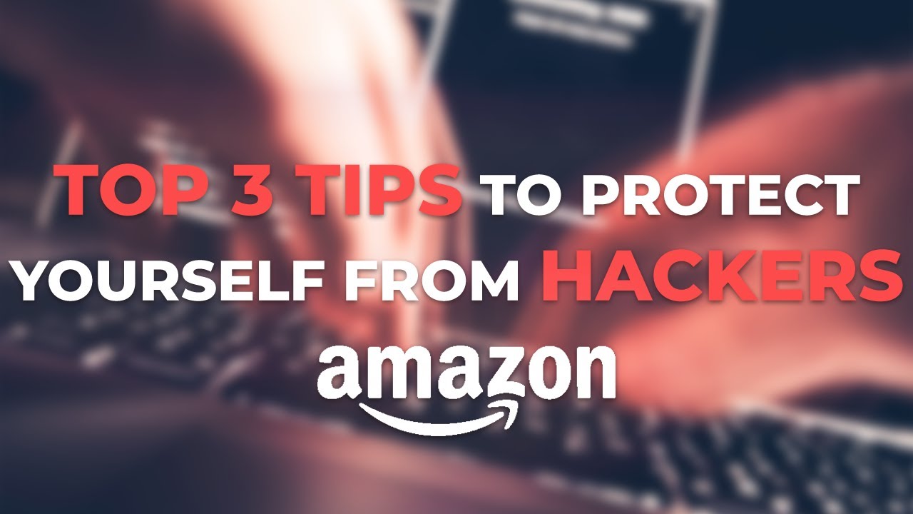3 tips on how AMZ sellers can protect listings & accounts from hackers