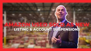 Amazon Used Sold as New Listing & Account Suspensions