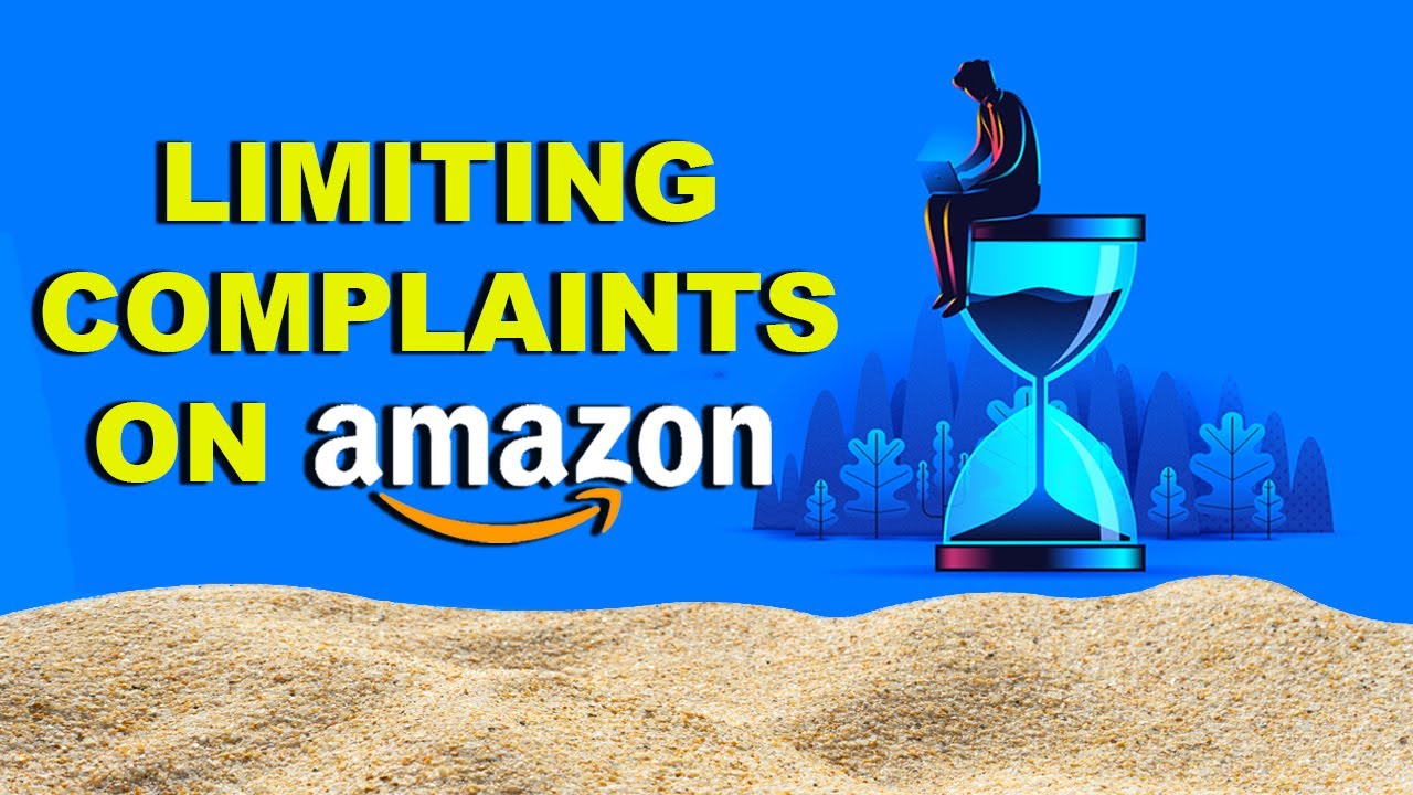 How Amazon Sellers Limit the Amount of Complaints on their Accounts