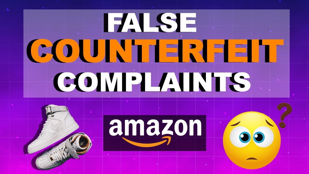 How FALSE COMPLAINTS for Selling COUNTERFEIT PRODUCTS on AMAZON can be Serious & Harmful to Sellers