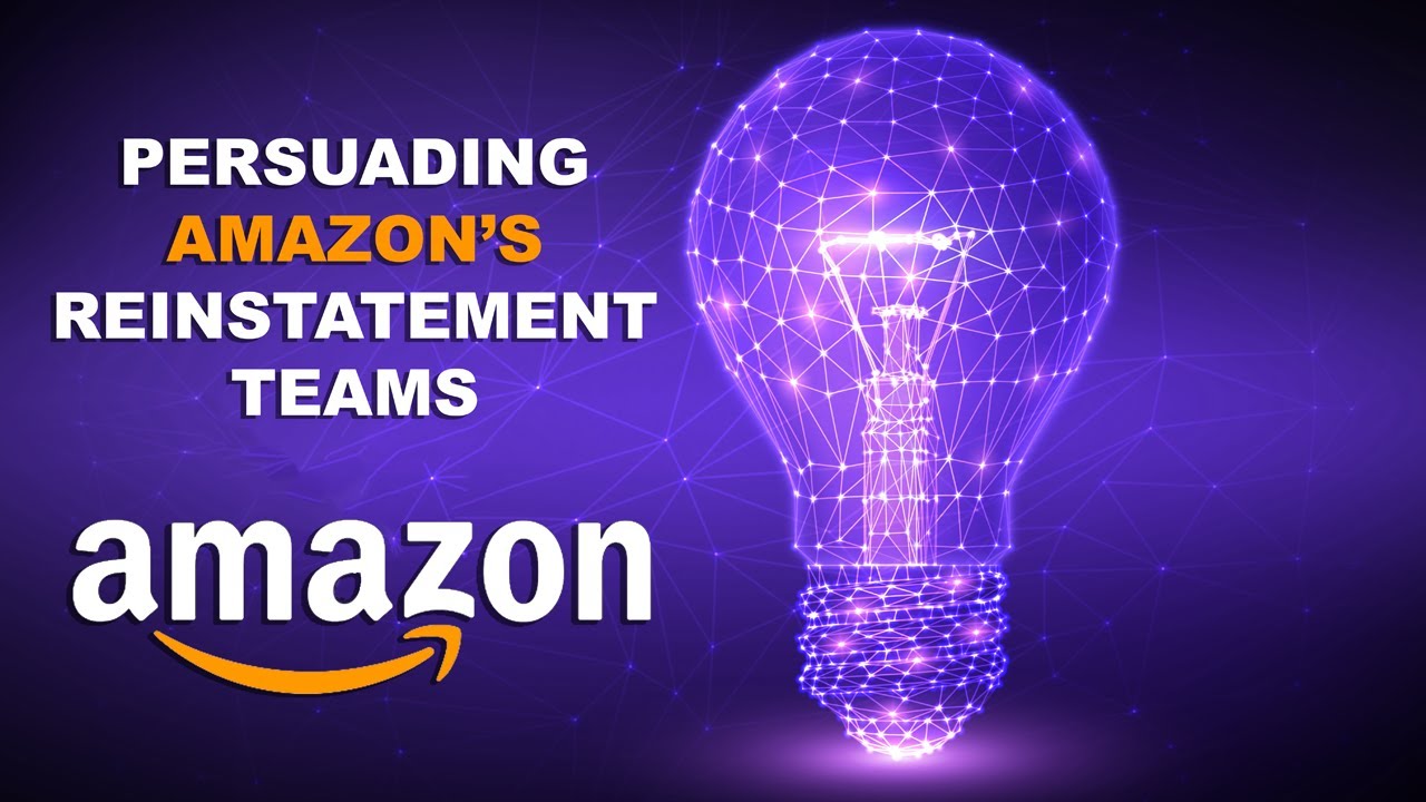 How To Persuade Amazon's Reinstatement Teams