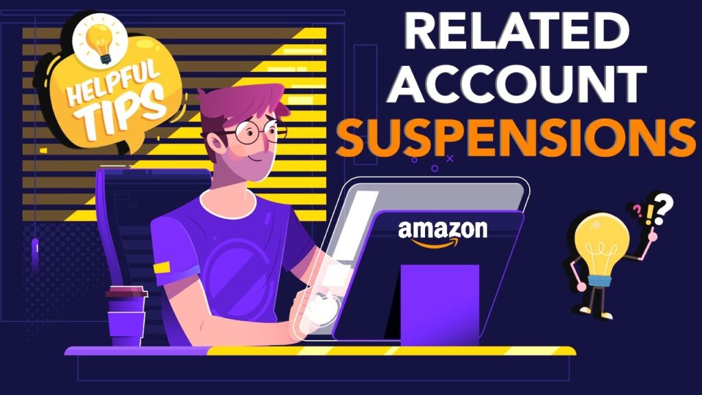 Tips on How to Avoid Related Account Suspensions for Amazon Sellers