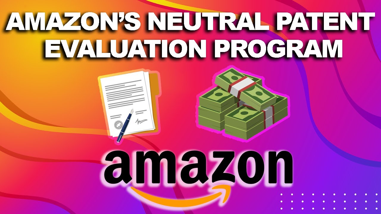Utility Patent Enforcement on Amazon & Neutral Patent Evaluation Program