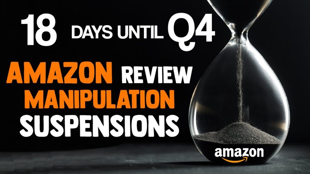 18 Days until Q4 - Amazon Review Manipulation Suspensions