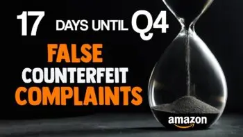 Amazon Sellers Receiving False Counterfeit Complaints Have Rights