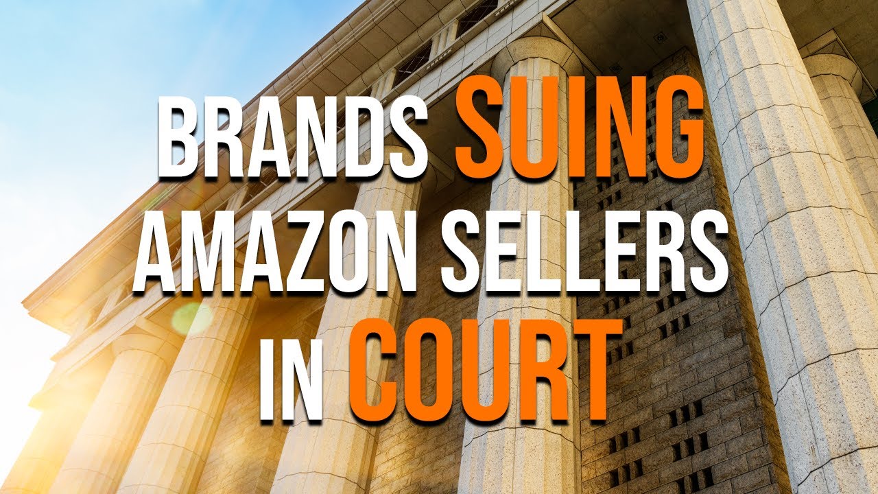 Brands Suing Amazon Sellers How to save your account from these big brands.