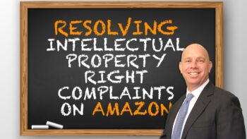 How To Resolve Intellectual Property Complaints on Amazon