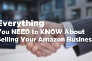 Everything You Need To Know About Selling Your Amazon Business