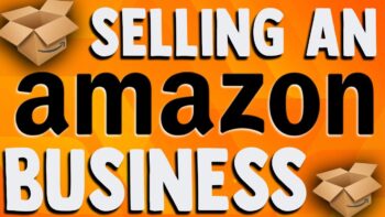 How to Sell an Amazon Business – Corporations & Entities Sold - No Liabilities