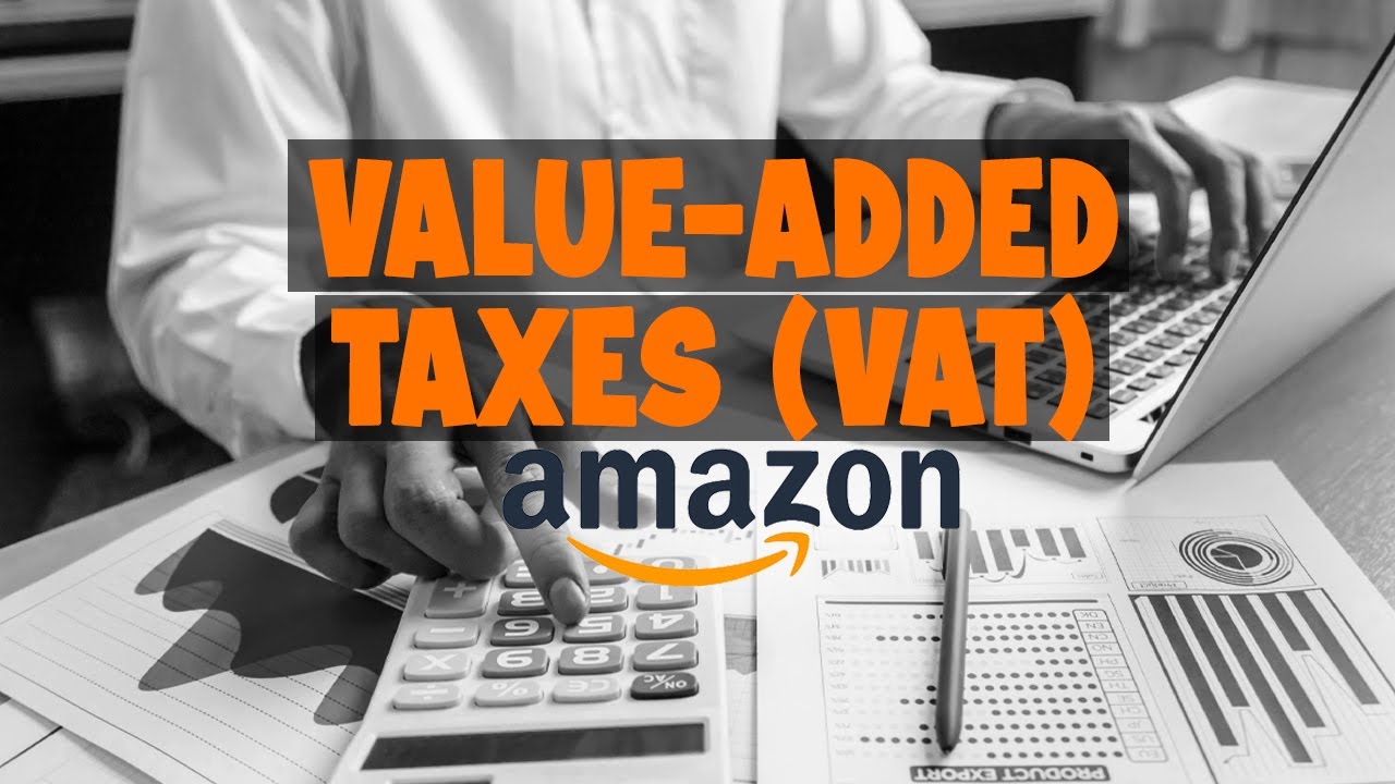 Amazon Collecting Value Added Taxes (VAT) for U.K. Sellers