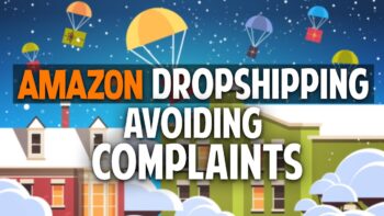 Dropshipping on Amazon Avoid Complaints by Registering for FBA