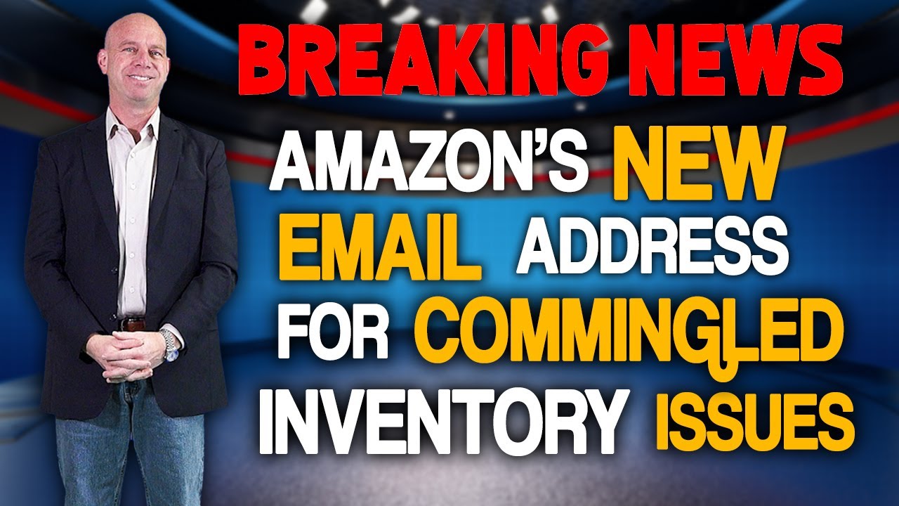 Amazon's NEW Email Address Available for COMMINGLED Inventory Counterfeit Claims