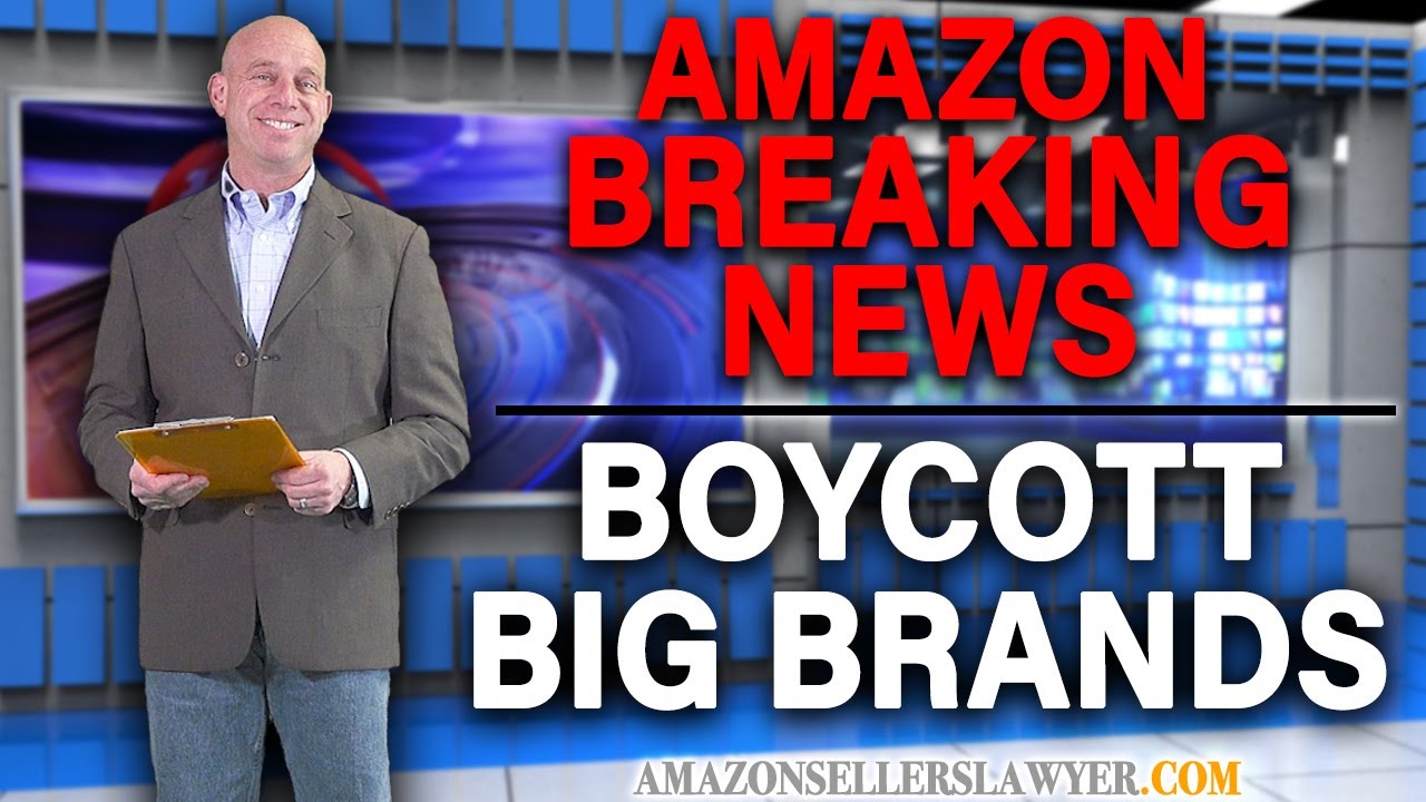 Boycotting BIG Brands on Amazon for Sending Sellers BASELESS Intellectual Property Complaints