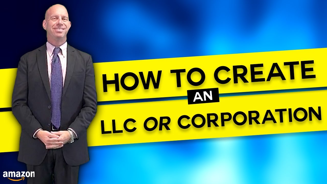 How to EASILY Set up & Create a Corporation or LLC for Amazon Seller Accounts