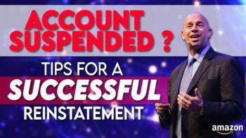 Tips for Success on Amazon - Sourcing, POAs, Account Suspensions, Reinstatement