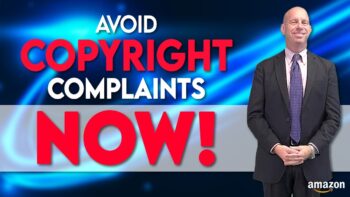 Copyright Law - How to Avoid Intellectual Property Right Complaints on Amazon