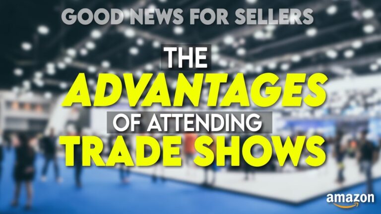 The Benefits of Tradeshows for Entrepreneurs Wanting to Build Value Into Their Amazon Business