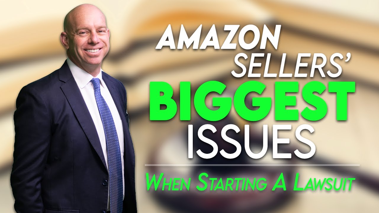 Picking Apart the Top 3 Issues Amazon Sellers Encounter when Starting Lawsuits