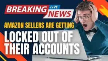 How To Avoid Getting Locked Out Of Your Amazon Sellers Account