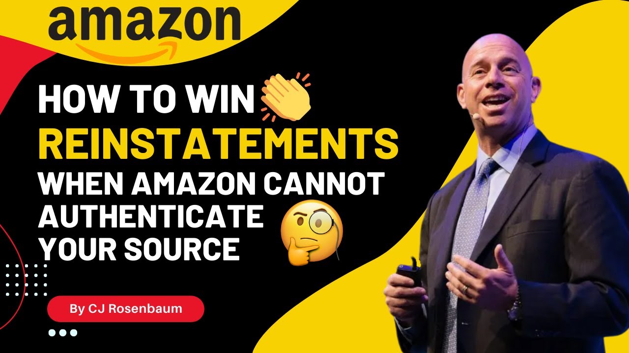 How To Win Reinstatements when Amazon Cannot Authenticate Your Source