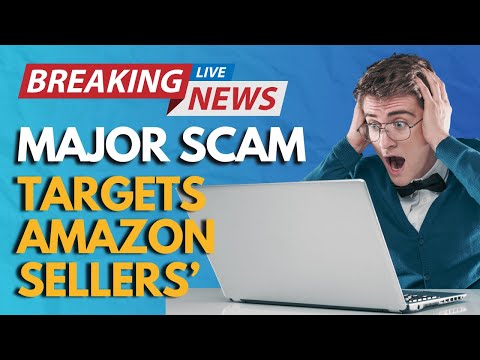 major scam targets Amazon sellers