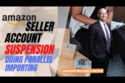 AMAZON SELLER ACCOUNT SUSPENSION DOING PARALLEL IMPORTING