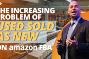 The Increasing Problem of Used Sold As New on Amazon FBA