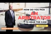How do you Pick an Arbitrator to hear the Case