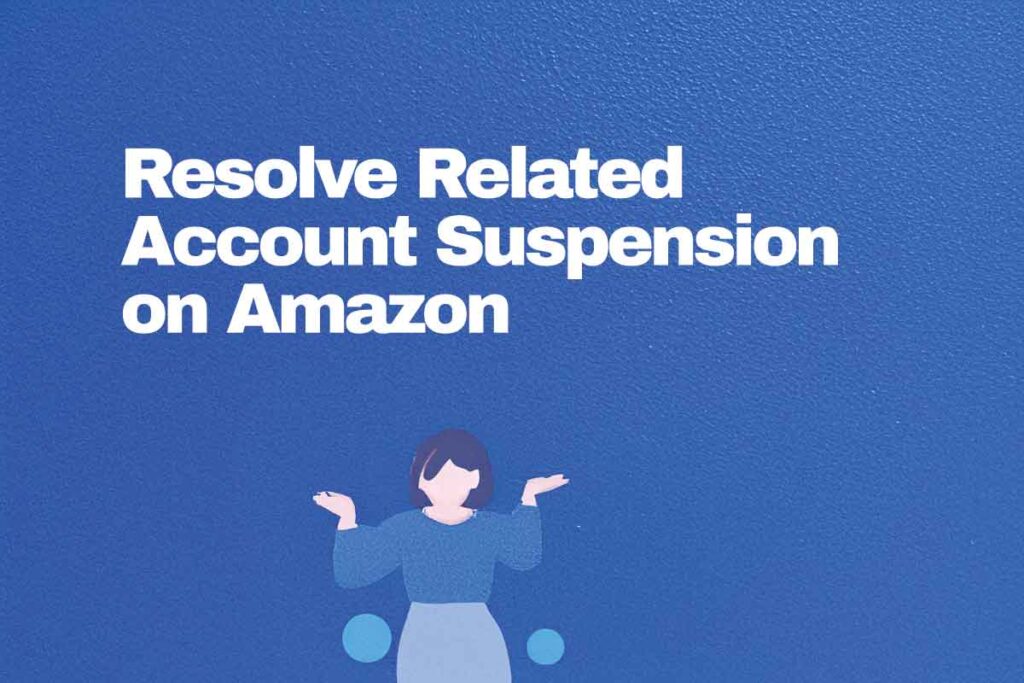 Resolve-Related-Account-Suspension-on-Amazon